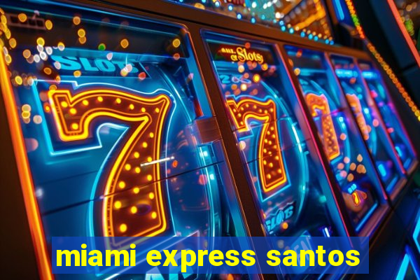 miami express santos